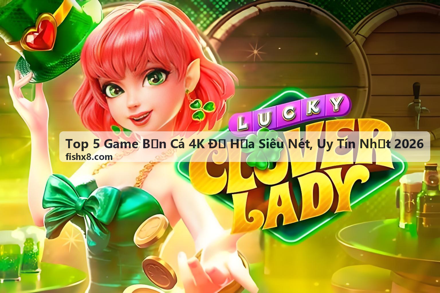 Trải nghiệm game bắn cá 4K đồ họa siêu nét săn Boss nổ hũ
